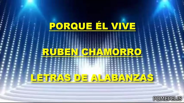 PORQUE ÉL VIVE - RUBEN CHAMORRO - LETRAS DE ALABANZAS