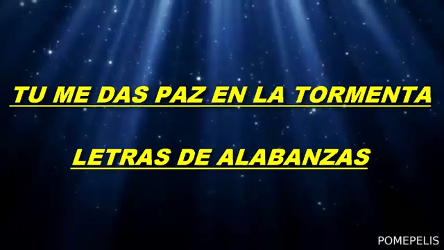 TU ME DAS PAZ EN LA TORMENTA-LETRAS DE ALABANZAS