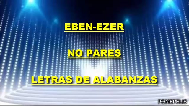 NO PARES - EBEN-EZER - LETRAS DE ALABANZAS