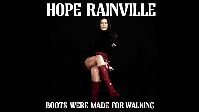 HOPE RAINVILLE - BOOTS WERE MADE FOR WALKING