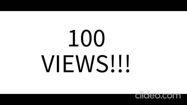 100 VIEWS!!!