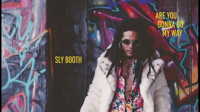 SLY BOOTH  - ARE YOU GONNA GO MY WAY