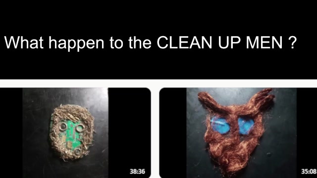 What happen the Clean up Men ?