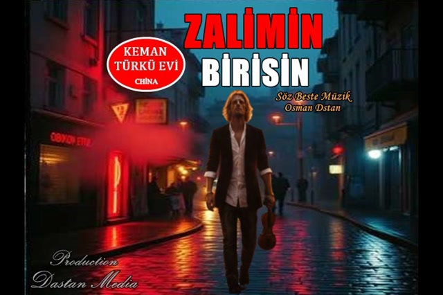 Zalimin Birisin,Söz Beste Müzik,Osman Dastan