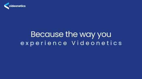 Introducing the New Videonetics Digital Experience