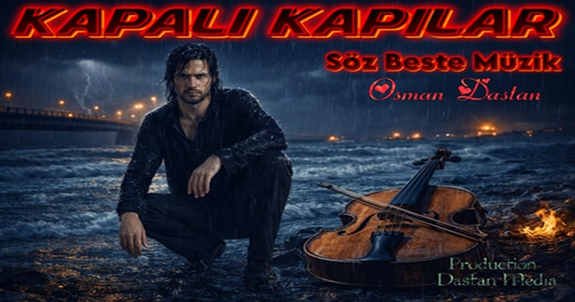 Kapalı Kapılar, Söz Beste Müzik, Osman Dastan