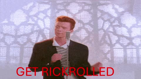 GET RICKROLLED!!!!!111